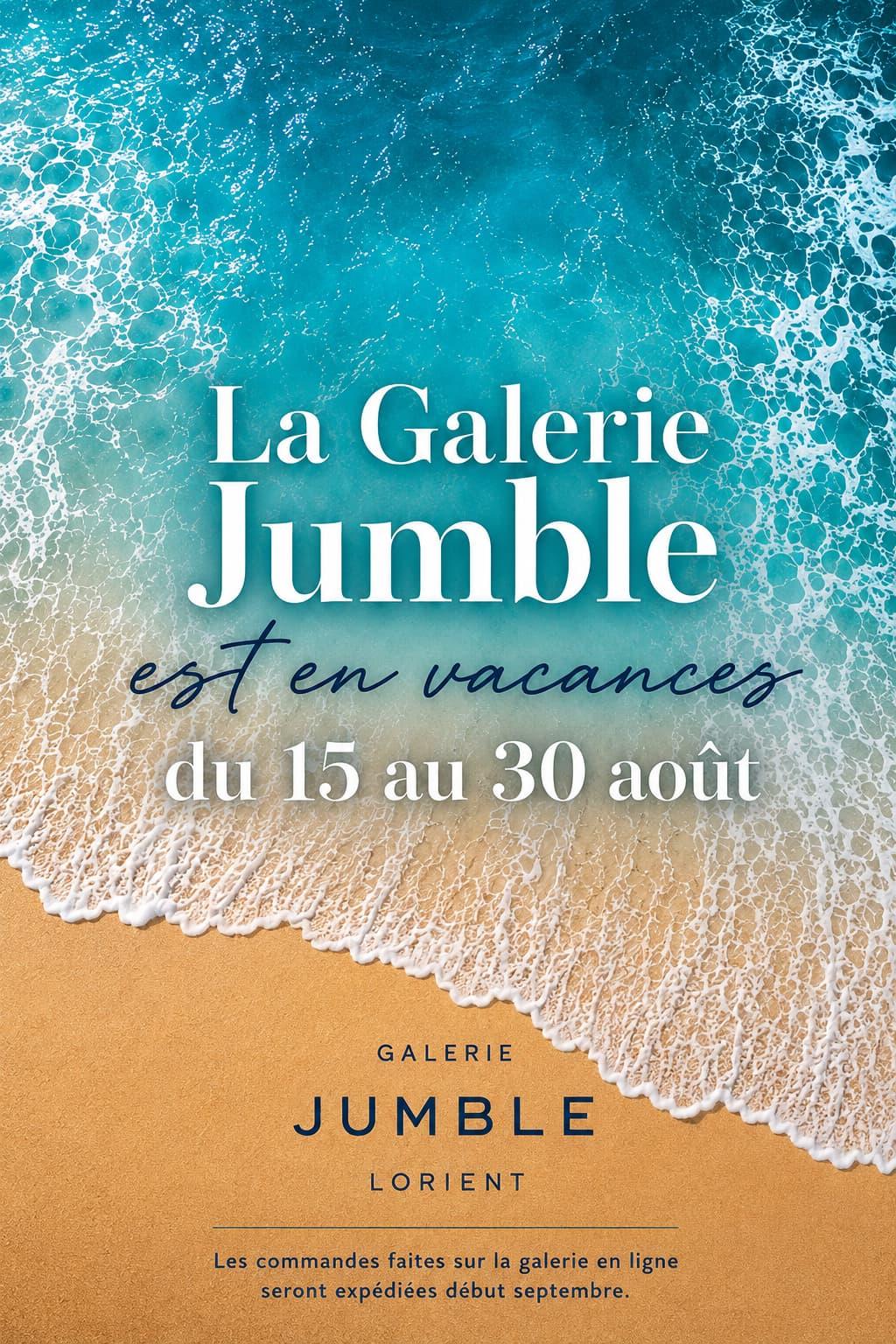 La Galerie Jumble est en vacances et vous donne rendez-vous début septembre !